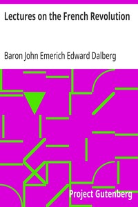 Cover of Lectures on the French Revolution by John Emerich Edward Dalberg Acton, Baron Acton