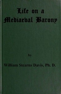 Cover of Life on a Mediaeval Barony: A Picture of a Typical Feudal Community in the Thirteenth Century by William Stearns Davis