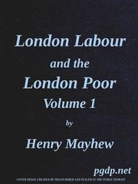 Cover of London Labour and the London Poor, Vol. 1 by Henry Mayhew