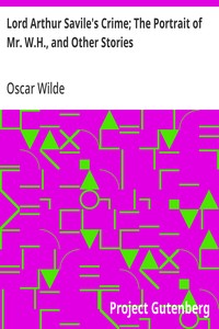 Cover of Lord Arthur Savile's Crime; The Portrait of Mr. W.H., and Other Stories by Oscar Wilde