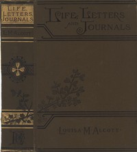 Cover of Louisa May Alcott : Her Life, Letters, and Journals by Louisa May Alcott