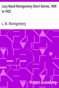 Cover of Lucy Maud Montgomery Short Stories, 1909 to 1922 by L. M. (Lucy Maud) Montgomery