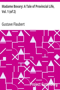 Cover of Madame Bovary: A Tale of Provincial Life, Vol. 1 (of 2) by Gustave Flaubert