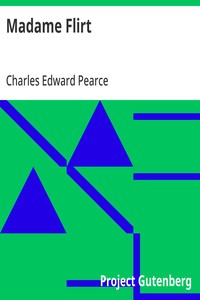 Cover of Madame Flirt: A Romance of 'The Beggar's Opera' by Charles Edward Pearce