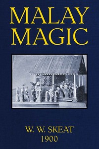 Cover of Malay Magic: Being an introduction to the folklore and popular religion of the Malay Peninsula by Walter William Skeat