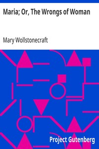 Cover of Maria; Or, The Wrongs of Woman by Mary Wollstonecraft