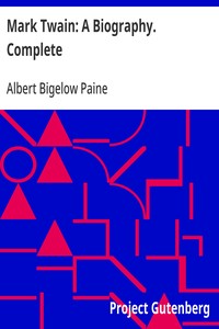 Cover of Mark Twain: A Biography. Complete by Albert Bigelow Paine