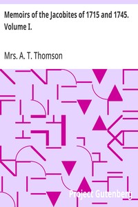 Cover of Memoirs of the Jacobites of 1715 and 1745. Volume I. by A. T., Mrs. Thomson