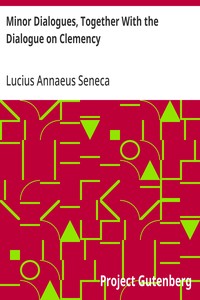 Cover of Minor Dialogues, Together With the Dialogue on Clemency by Lucius Annaeus Seneca