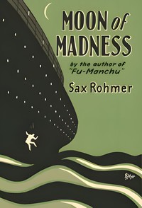 Cover of Moon of madness by Sax Rohmer