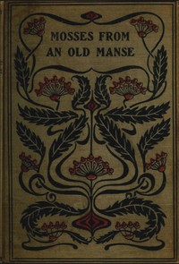 Cover of Mosses from an old manse by Nathaniel Hawthorne
