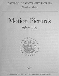 Cover of Motion pictures, 1960-1969 : $b Catalog of copyright entries by Library of Congress. Copyright Office