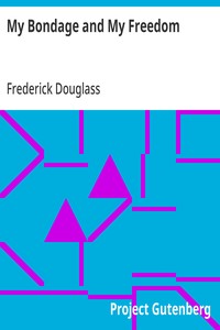 Cover of My Bondage and My Freedom by Frederick Douglass