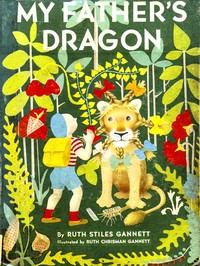 Cover of My Father's Dragon by Ruth Stiles Gannett