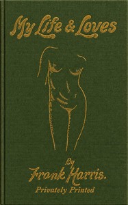 Cover of My Life and Loves, Vol. 1 (of 4) by Frank Harris
