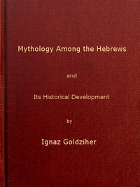 Cover of Mythology among the Hebrews and Its Historical Development by Ignác Goldziher