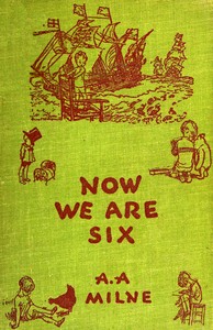 Cover of Now we are six by A. A. (Alan Alexander) Milne