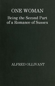 Cover of One Woman: Being the Second Part of a Romance of Sussex by Alfred Ollivant
