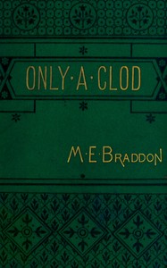 Cover of Only a clod by M. E. (Mary Elizabeth) Braddon