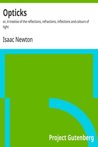 Cover of Opticks : $b or, A treatise of the reflections, refractions, inflections and colours of light by Isaac Newton