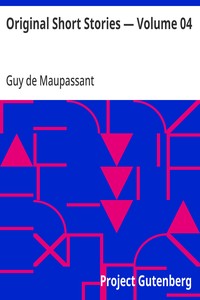 Cover of Original Short Stories — Volume 04 by Guy de Maupassant