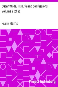 Cover of Oscar Wilde, His Life and Confessions. Volume 2 (of 2) by Frank Harris