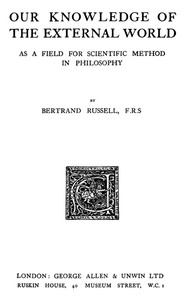 Cover of Our Knowledge of the External World as a Field for Scientific Method in Philosophy by Bertrand Russell