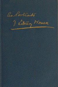 Cover of Pen-portraits of literary women : $b by themselves and others, Volume 2 (of 2) by Unknown