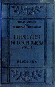 Cover of Philosophumena; or, The refutation of all heresies, Volume I by Antipope Hippolytus