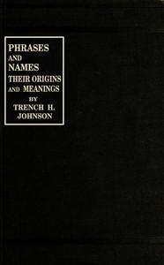 Cover of Phrases and Names, Their Origins and Meanings by Trench H. Johnson