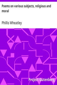 Cover of Poems on various subjects, religious and moral by Phillis Wheatley