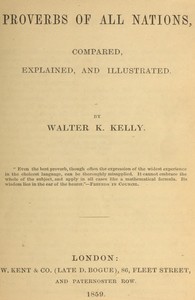 Cover of Proverbs of All Nations, Compared, Explained, and Illustrated by Walter K. (Walter Keating) Kelly