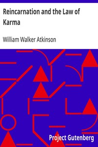 Cover of Reincarnation and the Law of Karma: A Study of the Old-New World-Doctrine of Rebirth, and Spiritual Cause and Effect by William Walker Atkinson