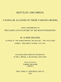 Cover of Reptiles and Birds: A Popular Account of Their Various Orders, With a Description of the Habits and Economy of the Most Interesting by Louis Figuier