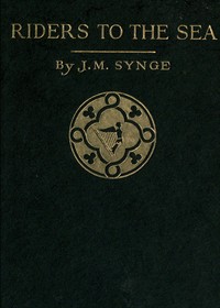Cover of Riders to the Sea by J. M. (John Millington) Synge