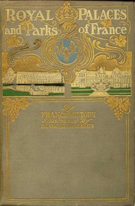 Cover of Royal Palaces and Parks of France by M. F. (Milburg Francisco) Mansfield