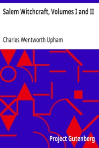 Cover of Salem Witchcraft, Volumes I and II: With an Account of Salem Village and a History of Opinions on Witchcraft and Kindred Subjects by Charles Wentworth Upham