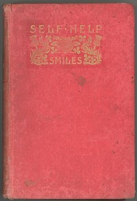 Cover of Self Help; with Illustrations of Conduct and Perseverance by Samuel Smiles