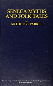 Cover of Seneca myths and folk tales by Arthur C. (Arthur Caswell) Parker