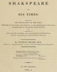 Cover of Shakspeare and His Times [Vol. 1 of 2]: Including the Biography of the Poet; criticisms on his genius and writings; a new chronology of his plays; a disquisition on the on the object of his sonnets; and a history of the manners, customs, and amusements, superstitions, poetry, and elegant literature of his age by Nathan Drake