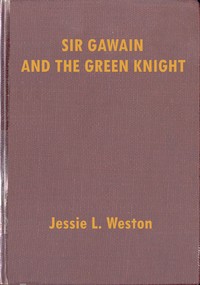 Cover of Sir Gawain and the Green Knight: A Middle-English Arthurian Romance Retold in Modern Prose by Jessie L. (Jessie Laidlay) Weston