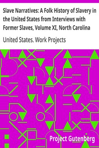 Cover of Slave Narratives: A Folk History of Slavery in the United States from Interviews with Former Slaves, Volume XI, North Carolina Narratives, Part 1 by United States. Work Projects Administration