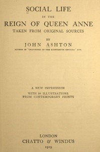 Cover of Social Life in the Reign of Queen Anne, Taken from Original Sources by John Ashton