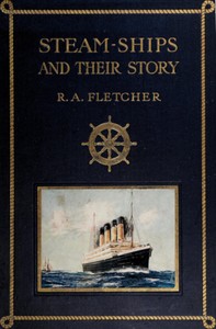 Cover of Steam-ships : $b The story of their development to the present day by R. A. Fletcher