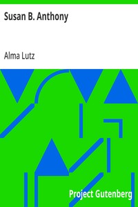 Cover of Susan B. Anthony: Rebel, Crusader, Humanitarian by Alma Lutz
