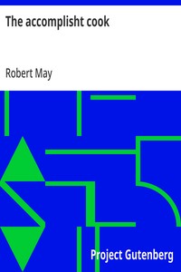 Cover of The accomplisht cook: or, The art & mystery of cookery by Robert May
