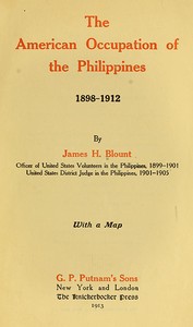 Cover of The American Occupation of the Philippines 1898-1912 by James H. (James Henderson) Blount
