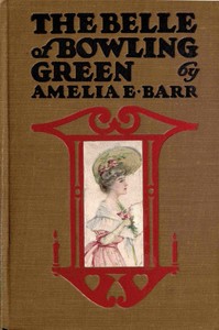 Cover of The Belle of Bowling Green by Amelia E. Barr
