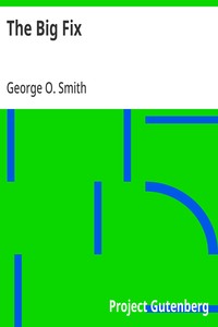 Cover of The Big Fix by George O. (George Oliver) Smith