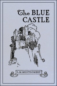 Cover of The Blue Castle: a novel by L. M. (Lucy Maud) Montgomery